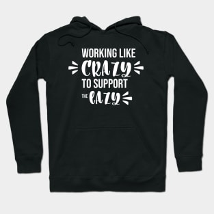 Working like crazy to support the lazy Hoodie